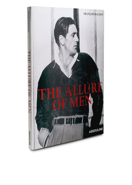 ASSOULINE <br/> The Allure of Men by Francois Baudot