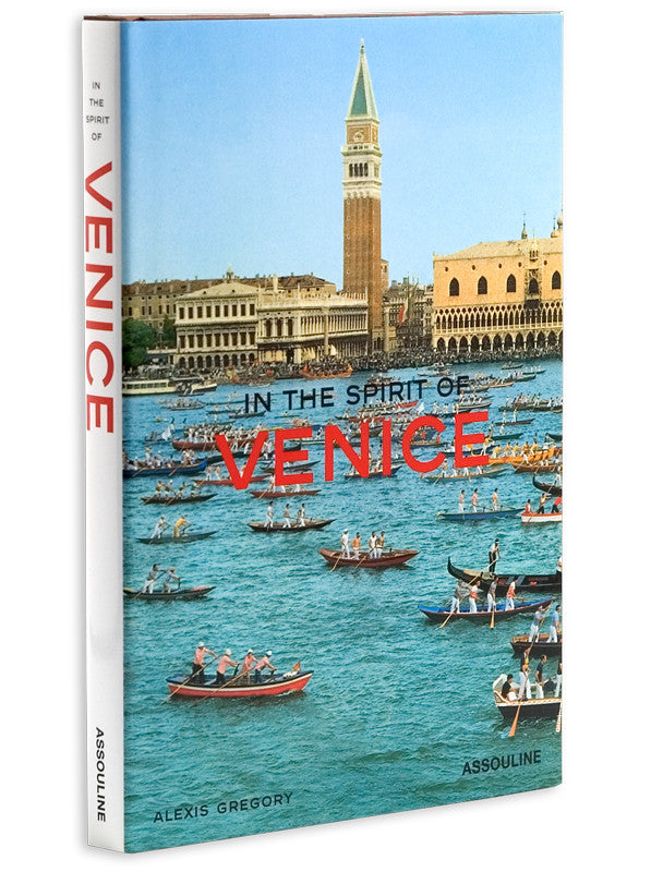 ASSOULINE <br/> In the Spirit of Venice by Alexis Gregory